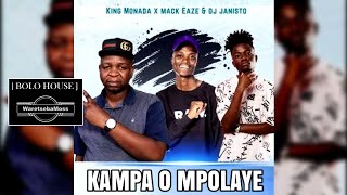 MACK EAZE amp DJ JANISTO  KAMPA O POLAYE Coming Soon 2024 [upl. by Hayalat]