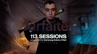 113 SESSIONS 40  JARFAITER [upl. by Eiramrebma]