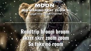 Moon  Nik Makino feat Flow G Lyrics video [upl. by Pilif]