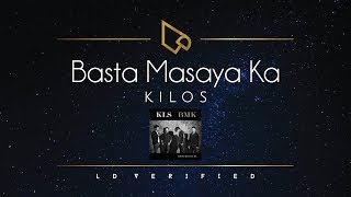 Kilos  Basta Masaya Ka Lyric Video [upl. by Yecniuq]