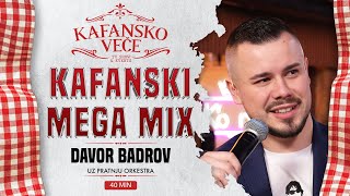 DAVOR BADROV  KAFANSKI MEGA MIX3 40MIN  UZIVO  ORKGORAN TODOROVIC  2024  KAFANSKO VECE [upl. by Trammel777]