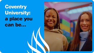 Coventry University – a place you can be… [upl. by Zetnas664]