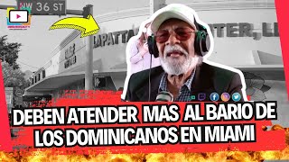 DEBEN ATENDER MáS AL BARIO DE LOS DOMINICANOS EN MIAMI [upl. by Igig]