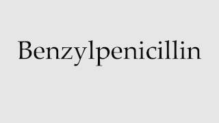 How to Pronounce Benzylpenicillin [upl. by Iah]