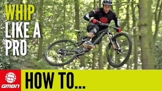 How To Whip Like A Pro  Mountain BIke Skills [upl. by Elyagiba864]