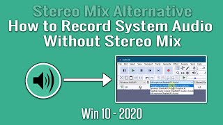 Windows 10 No Stereo Mix Solution  Record System Audio or Internal Sound without Stereo Mix [upl. by Annoid]