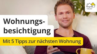 Wohnungsbesichtigung Mit 5 Tipps zur neuen Wohnung [upl. by Sualohcin]