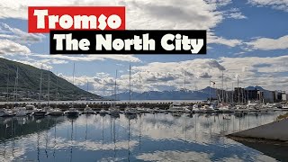 Tromso Norways Arctic Gem The North City [upl. by Ingra]