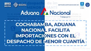 Cochabamba Aduana Nacional facilita importaciones con el Despacho de Menor Cuantía [upl. by Cummings]