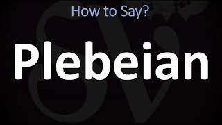 How to Pronounce Plebeian CORRECTLY [upl. by Karly]