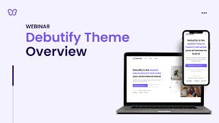 Webinar 2 Debutify Theme Overview [upl. by Alaaj]