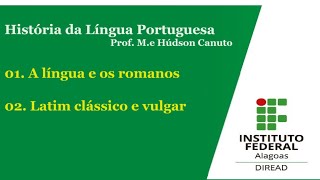 01 A língua e os romanos  02 Latim clássico e vulgar [upl. by Wenona]