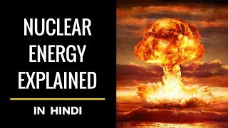 Nuclear Energy Explained in Hindi  How is Nuclear PowerElectricity Produced  The KehWa Explains [upl. by Niu618]