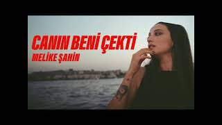 Melike Şahin  Canın Beni Çekti 1 saatlik uzun versiyon [upl. by Eiramnaej]