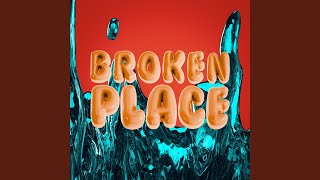 Broken Place [upl. by Aratnahs]