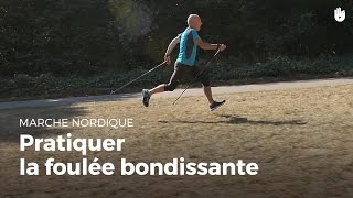 Pratiquer la marche nordique en foulées bondissantes  Marche Nordique [upl. by Poyssick432]