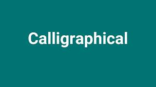 Calligraphical Meaning and Pronunciation [upl. by Sigrid]