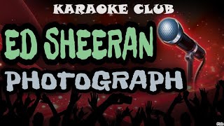 ED SHEERAN  PHOTOGRAPH  KARAOKÊ [upl. by Gildus786]