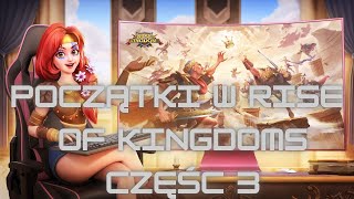 Początki w Rise of Kingdoms Część 3 Chessteros Gaming Rise of Kingdoms [upl. by Ym]