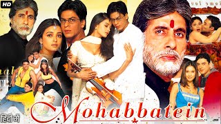 Mohabbatein Full Movie Hindi Review amp Facts  Shah Rukh  Amitabh  Aishwarya  Uday  Jimmy  Jugal [upl. by Pry]