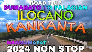 Road Trip Dumabato To PalacianILOCANO KANKANTA nagmamayat BEST 2024 NON STOPmrsmapalad [upl. by Luthanen907]