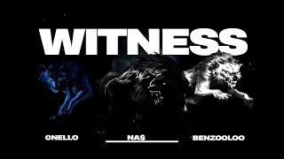 GNELLO amp NASTYNA KCLIQUE X BENZOOLOO  WITNESS  PROD BY WOLFY [upl. by Fessuoy]