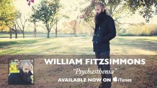 William Fitzsimmons  Psychasthenia Audio [upl. by Eiliak]