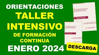 Orientaciones para el Taller intensivo de formación continua para docentes y directivos Enero 2024 [upl. by Deming]