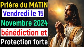 🙏 Prière du Matin  Vendredi le 15 Novembre 2024 avec Évangile du Jour et Psaumes de Bénédiction [upl. by Ydde]