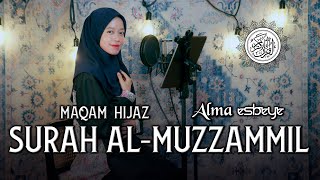 Murottal Surah AlMuzzammil Maqam Hijaz  ALMA ESBEYE [upl. by Akimrehs]