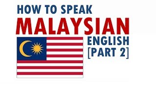 Speak English in Malaysian Accent Part 2 [upl. by Nary286]