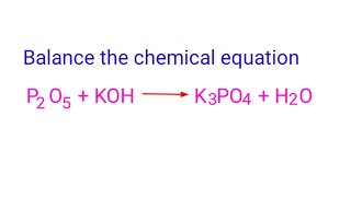 P2O5KOHK3PO4H2O balance the chemical equation mydocumentary838 [upl. by Lyram]