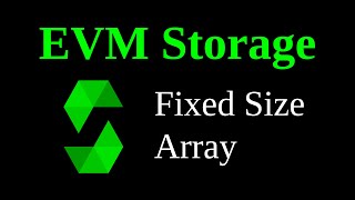 Fixed Size Arrays  EVM Storage 6 [upl. by Wilbur576]