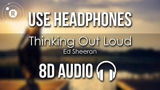 Ed Sheeran  Thinking Out Loud 8D AUDIO [upl. by Kamin829]