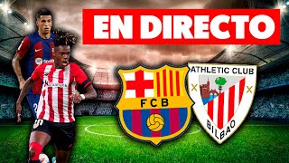 🔴EN DIRECTO BARÇA vs ATHLETIC CLUB · EN VIVO REACCIONANDO AL PARTIDO DE LALIGA [upl. by Reitman261]