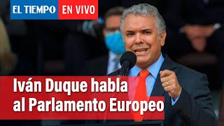 Iván Duque habla al Parlamento Europeo  El Tiempo [upl. by Carlisle780]