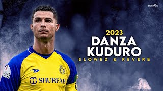 Cristiano Ronaldo ► quotDANZA KUDUROquot  Slowed amp Reverb • Skills amp Goals 2023  HD [upl. by Carolann159]