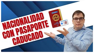 Solicitar la Nacionalidad Española con el Pasaporte Caducado 📃 [upl. by Kennan]