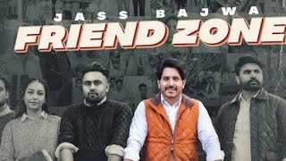 FRIEND ZONE  Jass Bajwa new Punjabi song 2023 HD VIDEO official video [upl. by Milena]