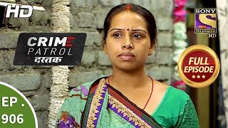 Crime Patrol Dastak  Ep 906  Full Episode  13th November 2018 [upl. by Kcirdot]