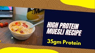 High Protein Muesli Recipe 35gm Protein  Healthy Breakfast [upl. by Hareemas273]