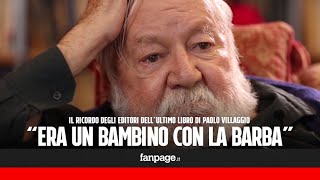 Morto Paolo Villaggio gli editori del suo ultimo libro quotNon era burbero ma un bambino con la barb [upl. by Etnecniv]