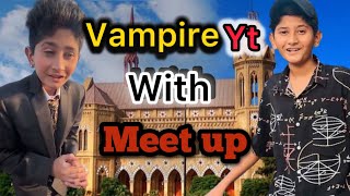 MEETUP WITH VAMPIRE YT 😱🫶🏻😍vampire youtube vampire ytVAMPIREYT1 [upl. by Siuqramed182]