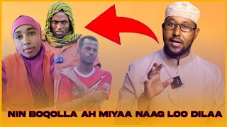 NAAG 50 LAY AH MIYAA NIN BOQOLLAY AH LOO DILAA [upl. by Fromma642]