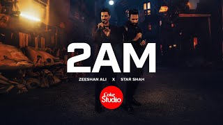 2AM  Coke Studio Pakistan  Season 15  Star Shah x Zeeshan Ali [upl. by Vada]