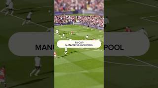 FA Cup Goal Manutd Vs Liverpool [upl. by Aynos]