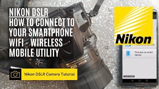 Nikon DSLR 📷  How to connect to your smartphone WiFi  Wireless Mobile Utility  WMU APP [upl. by Assirahs946]