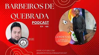 Podcast  Barbeiros De Quebrada 16  Gordetoo [upl. by Weisberg983]