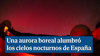 El Parque Astronómico del Montsec detecta la aurora boreal más importante en siglo y medio [upl. by Lombardi]