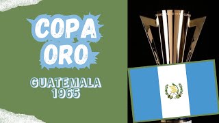 COPA ORO GUATEMALA 1965 [upl. by Chambers765]